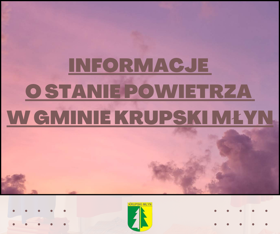 Informacje o stanie powietrza w Gminie Krupski Młyn