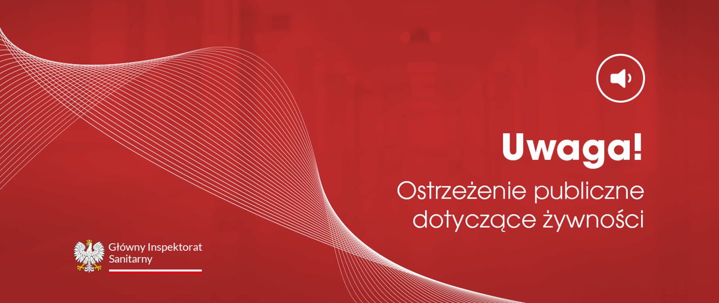 Ostrzeżenie publiczne dotyczące żywności Ostrzeżenie publiczne dotyczące żywności