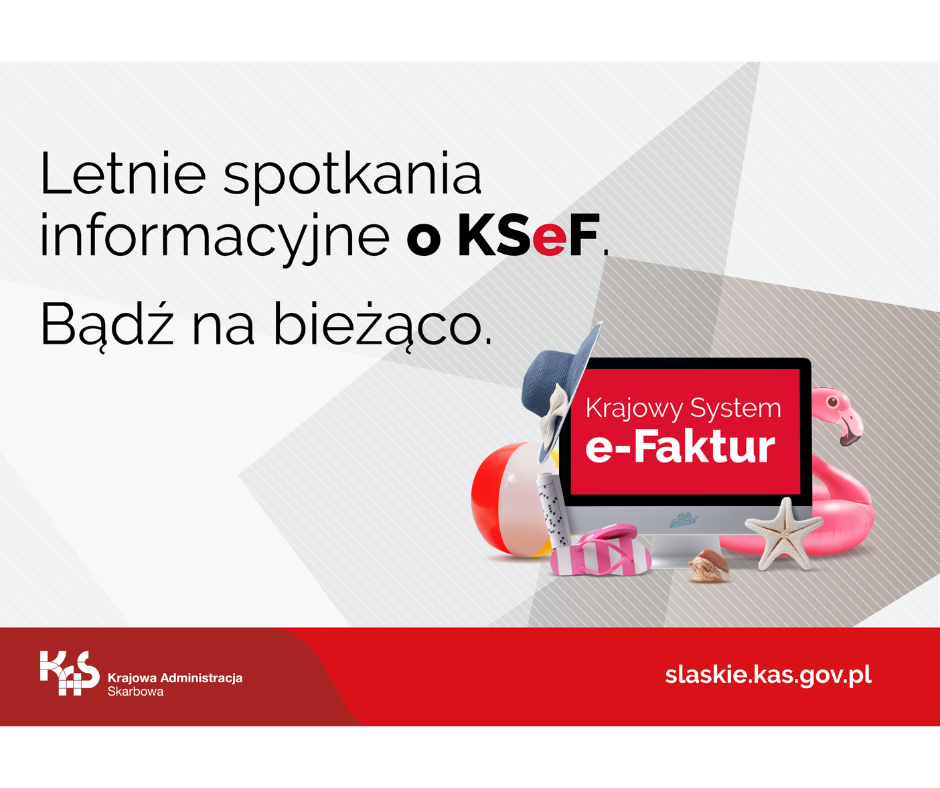 Letnie spotkania informacyjne o KSeF Letnie spotkania informacyjne o KSeF