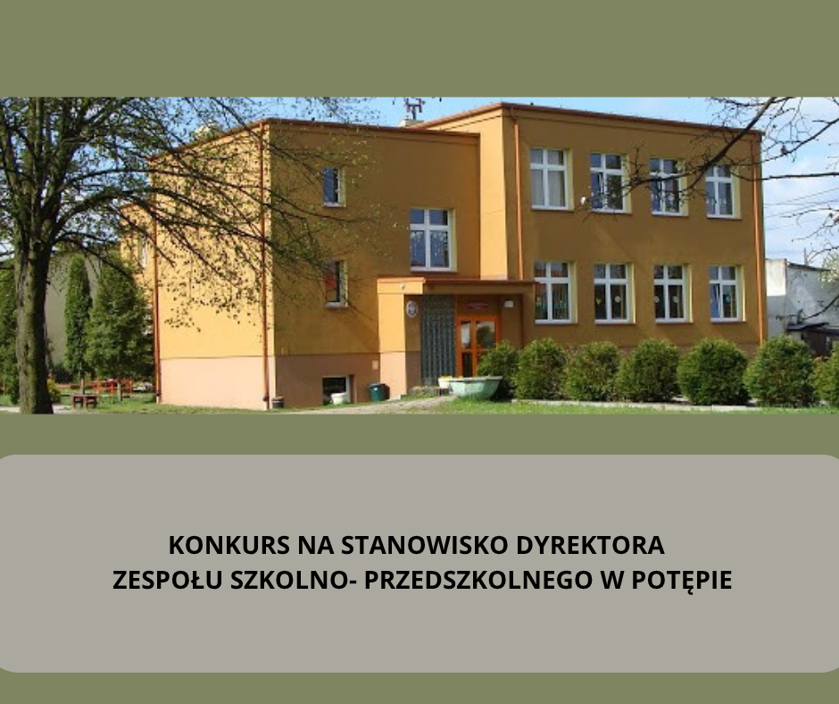  Konkurs na stanowisko dyrektora Zespołu Szkolno- Przedszkolnego w Potępie .