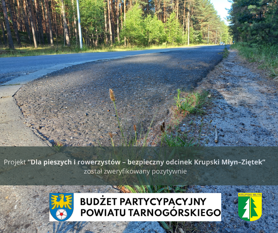  Wniosek „Dla pieszych i rowerzystów – bezpieczny odcinek Krupski Młyn – Ziętek”  został zakwalifikowany.