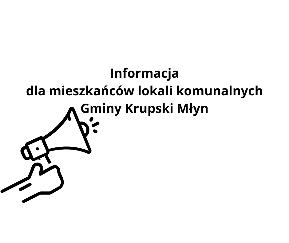 Informacje dla mieszkańców lokali komunalnych Gminy Krupski Młyn