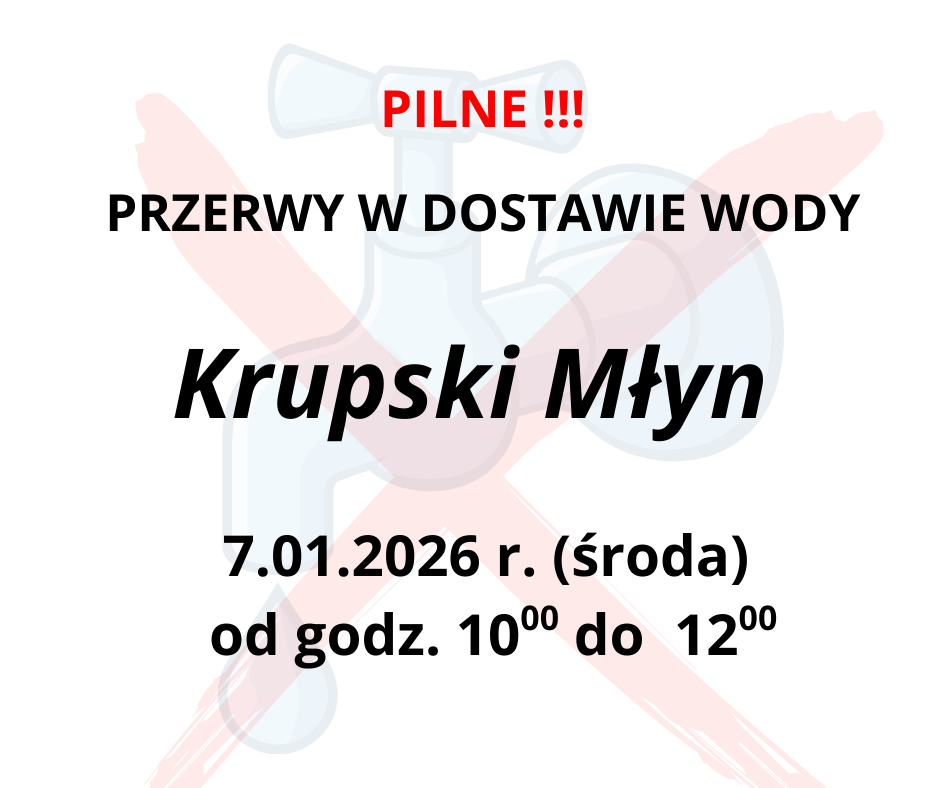 Przerwy w  dostawie wody w Krupskim Młynie
