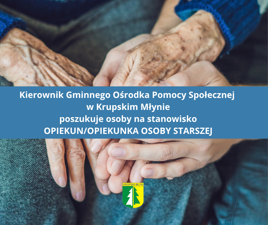Nabór na stanowisko OPIEKUN / OPIEKUNKA OSOBY STARSZEJ