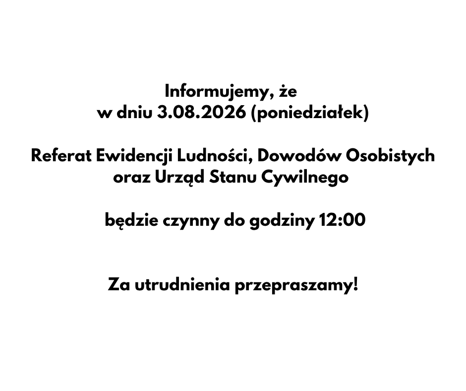 Skrócone godziny pracy Referatu Ewidencji Ludności, Dowodów Osobistych oraz Urzędu Stanu Cywilnego