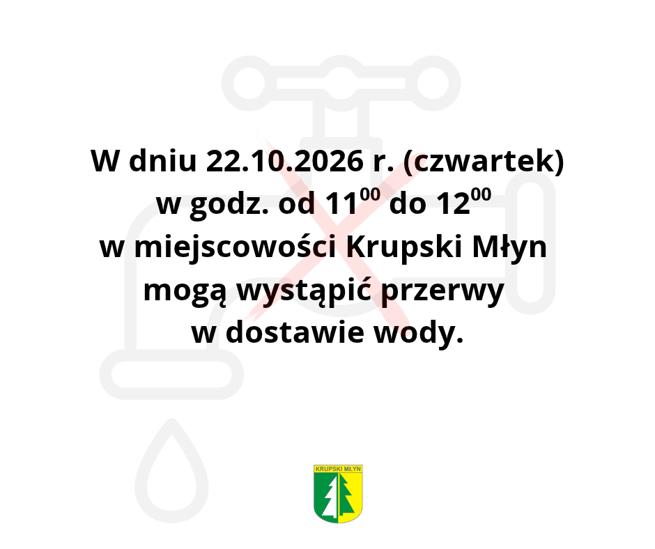 Przerwy w dostawie wody w miejscowości Krupski Młyn