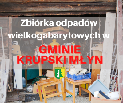 Zbiórka odpadów wielkogabarytowych w gminie Krupski Młyn