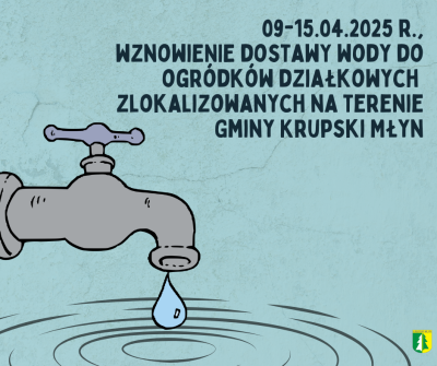 Wznowienie dostawy wody do ogródków działkowych w Gminie Krupski Młyn Wznowienie dostawy wody do ogródków działkowych w Gminie Krupski Młyn