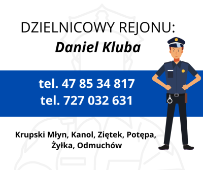 Dzielnicowy rejonu: Daniel Kluba Dzielnicowy rejonu: Daniel Kluba