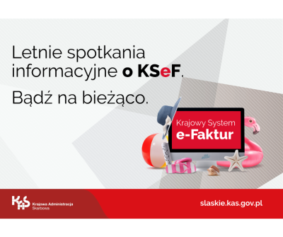 Letnie spotkania informacyjne o KSeF Letnie spotkania informacyjne o KSeF
