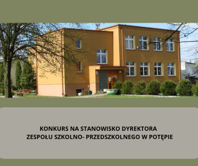  Konkurs na stanowisko dyrektora Zespołu Szkolno- Przedszkolnego w Potępie .