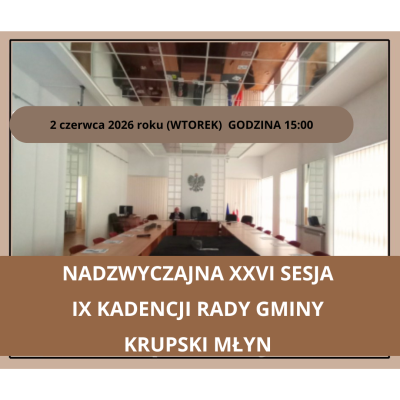 Nadzwyczajna XXVI sesja IX kadencji Rady Gminy Krupski Młyn
