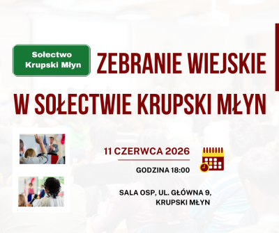 Zebranie Wiejskie Sołectwa Krupski Młyn
