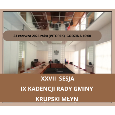 XXVII sesja IX kadencji Rady Gminy Krupski Młyn