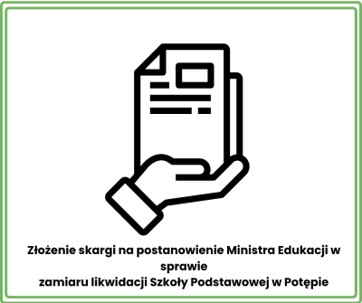 Złożenie skargi na postanowienie Ministra Edukacji w sprawie zamiaru likwidacji Szkoły Podstawowej w Potępie