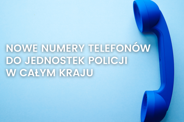 Nowe numery telefonów do jednostek policji całym kraju