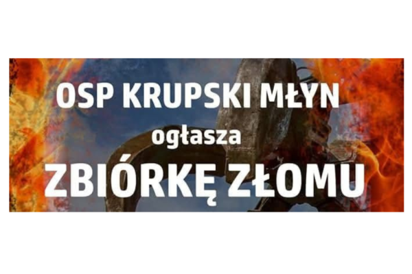 Zbiórka złomu OSP Krupski Młyn