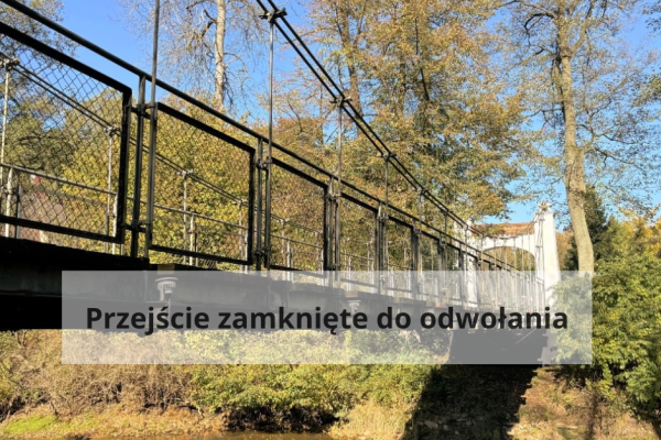 UWAGA! MOST WISZĄCY ZAMKNIĘTY DO ODWOŁANIA