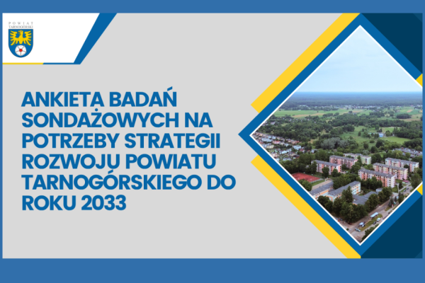 Ankieta badań sondażowych na potrzeby strategii rozwoju powiatu tarnogórskiego do 2033 roku