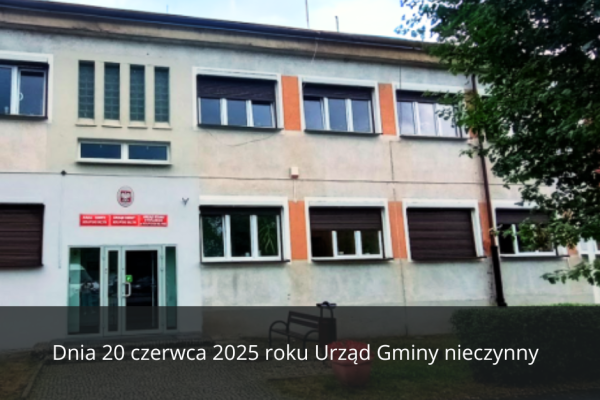 Urząd Gminy nieczynny dnia 20 czerwca 2025 roku
