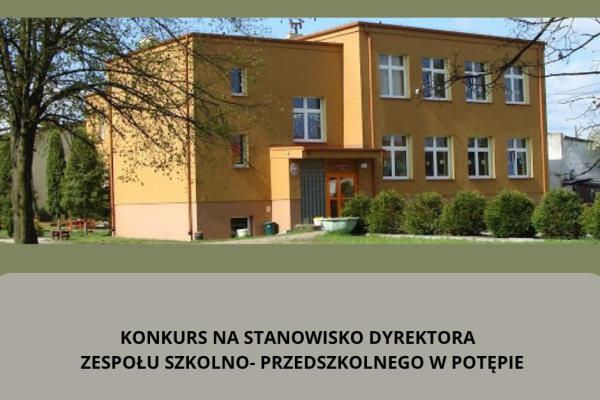 Konkurs na stanowisko dyrektora Zespołu Szkolno- Przedszkolnego w Potępie .