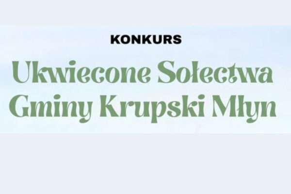Ukwiecone Sołectwa Gminy Krupski Młyn