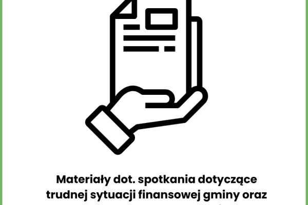 Materiały dot. spotkania dotyczące  trudnej sytuacji finansowej gminy oraz   planowanej reorganizacji oświaty