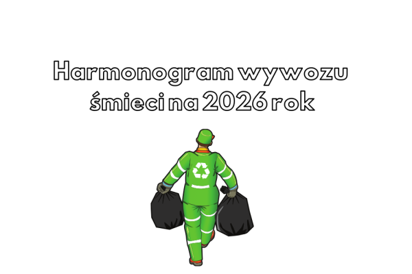 Harmonogram wywozu śmieci na 2026 rok dostępny!