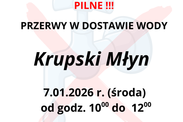Przerwy w  dostawie wody w Krupskim Młynie