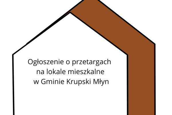 Ogłoszenie o przetargach na lokale mieszkalne w Gminie Krupski Młyn