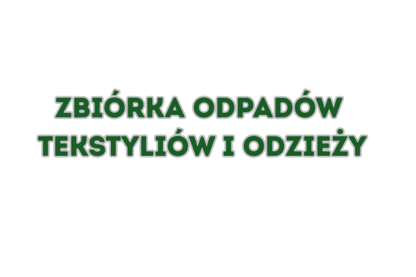  ZBIÓRKA ODPADÓW TEKSTYLIÓW I ODZIEŻY  KWIECIEŃ 2026