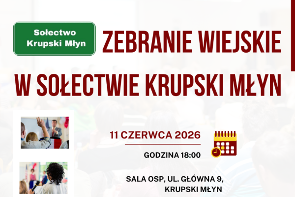 Zebranie Wiejskie Sołectwa Krupski Młyn