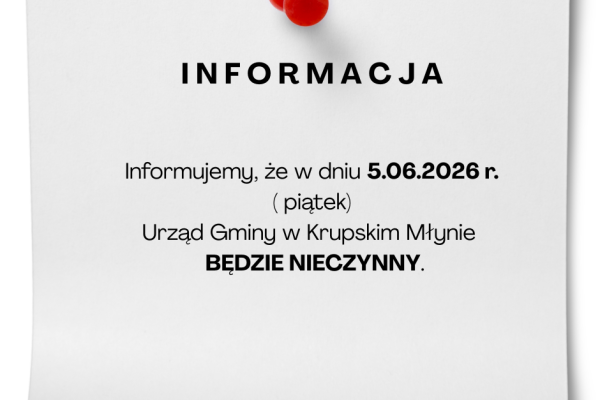   Urząd Gminy Krupski Młyn będzie nieczynny