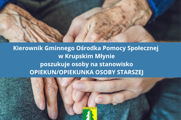 Nabór na stanowisko OPIEKUN / OPIEKUNKA OSOBY STARSZEJ