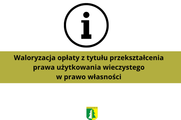 Waloryzacja opłaty z tytułu przekształcenia prawa użytkowania wieczystego w prawo własności