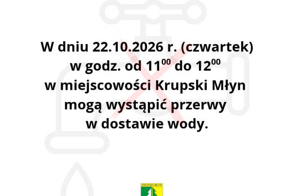 Przerwy w dostawie wody w miejscowości Krupski Młyn