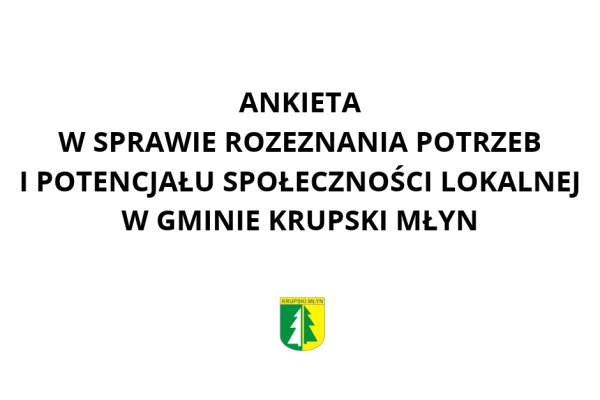 Zachęcamy do udziału w anonimowej ankiecie w zakresie rozwoju usług społecznych w Gminie Krupski Młyn.